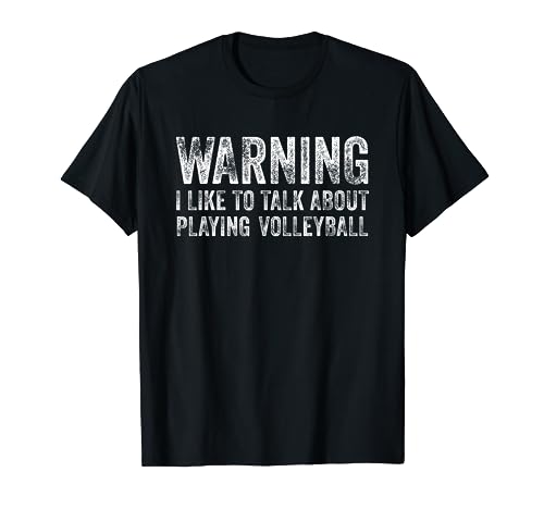 Advertencia Me gusta hablar de jugar voleibol Camiseta