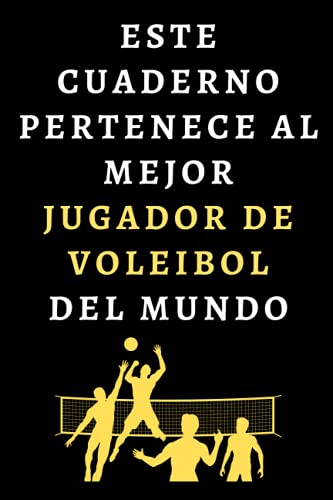 Este Cuaderno Pertenece Al Mejor Jugador De Voleibol Del Mundo: Cuaderno De Notas Ideal Para Jugadores De Voleibol